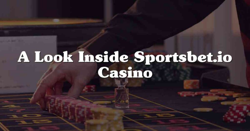 A Look Inside Sportsbet.io Casino