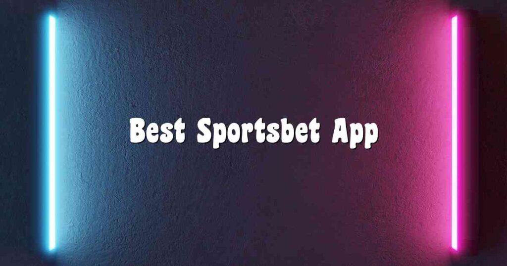 Best Sportsbet App