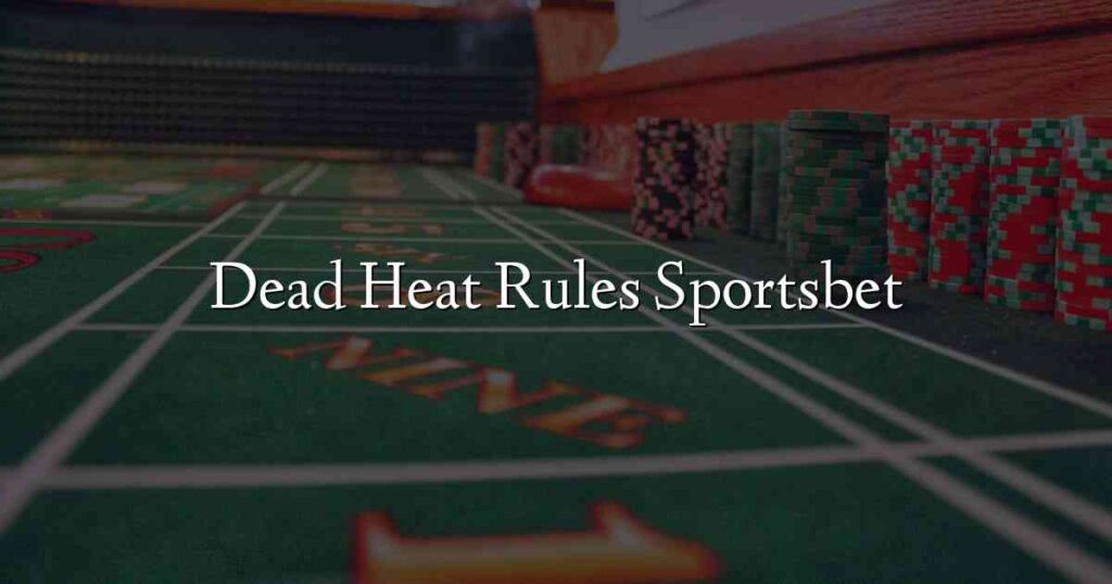 Dead Heat Rules Sportsbet