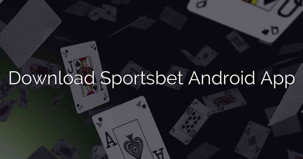 Download Sportsbet Android App