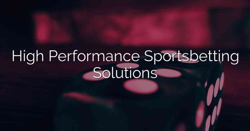 High Performance Sportsbetting Solutions