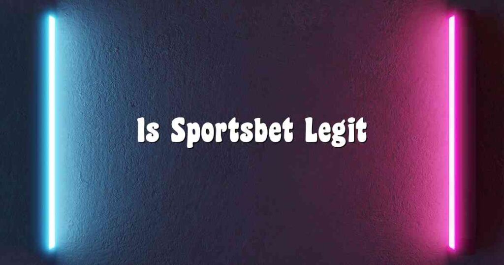 Is Sportsbet Legit