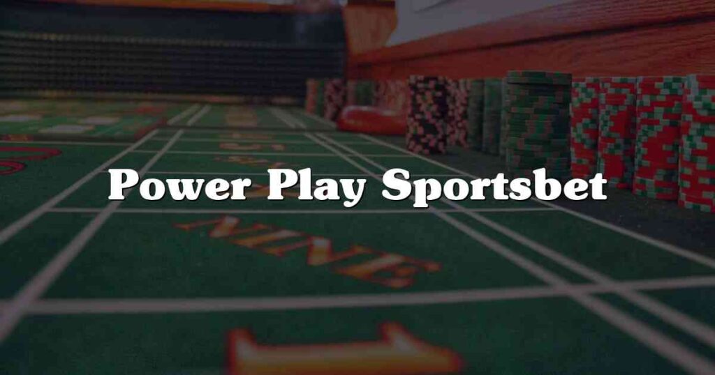 Power Play Sportsbet