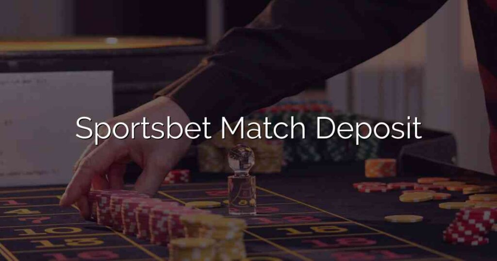 Sportsbet Match Deposit
