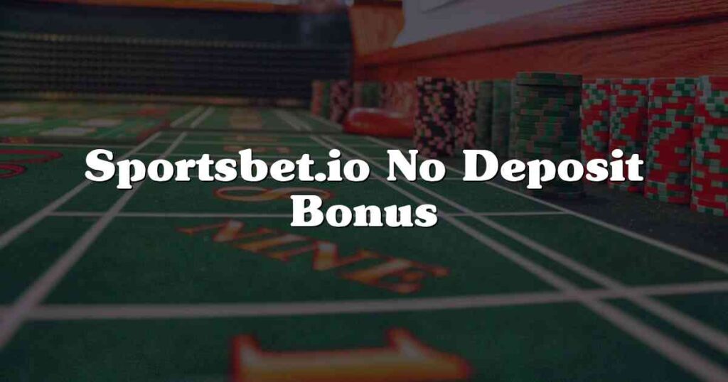 Sportsbet.io No Deposit Bonus