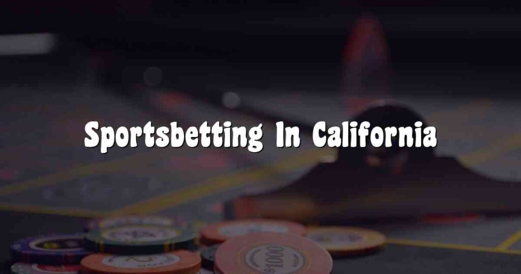 Sportsbetting In California