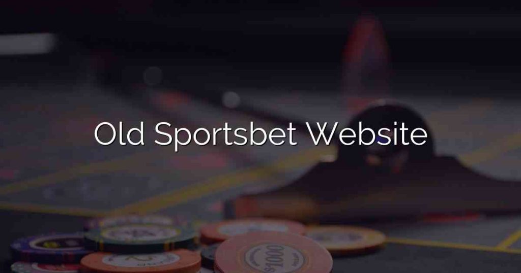 Old Sportsbet Website